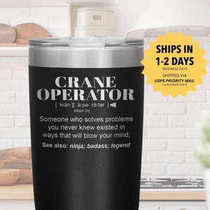 CRANE OPERATOR Gift Tumbler l Birthday, Appreciation, Christmas Gifts l Stainless Steel Insulated Laser Engraved l 20oz Tumbler