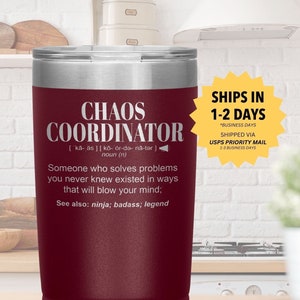 Chaos Coordinator Stainless Steel Tumbler Gift Appreciation, Thank You Gift Insulated Laser Engraved 20 oz tumbler