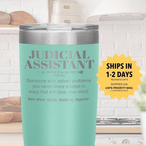 JUDICIAL  ASSISTANT Gift Tumbler l Birthday, Appreciation, Christmas Gifts l Stainless Steel Insulated Laser Engraved l 20oz Tumbler