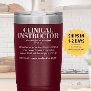 Clinical Instructor Tumbler l Birthday, Appreciation, Christmas Gifts l Stainless Steel Insulated Laser Engraved l In 20 oz tumbler