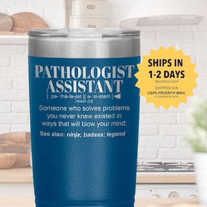 PATHOLOGIST ASSISTANT Gift Tumbler l Birthday, Appreciation, Christmas Gifts l Stainless Steel Insulated Laser Engraved l 20oz Tumbler