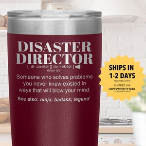 DISASTER DIRECTOR Gift Tumbler l Birthday, Appreciation, Christmas Gifts l Stainless Steel Insulated Laser Engraved l 20oz Tumbler