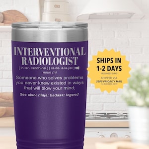 Interventional Radiologist  Gift Tumbler l Birthday, Appreciation, Christmas Gifts l Stainless Steel Insulated Laser Engraved l 20oz Tumbler