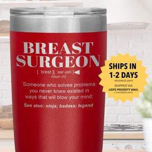 BREAST SURGEON Gift Tumbler l Birthday, Appreciation, Christmas l Stainless Steel Insulated Laser Engraved l In 20oz Vacuum Tumbler