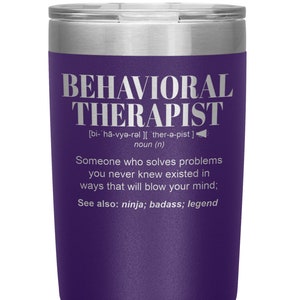 BEHAVIORAL THERAPIST Gift Tumbler l Birthday, Appreciation, Christmas l Stainless Steel Insulated Laser Engraved l In 20oz Vacuum Tumbler