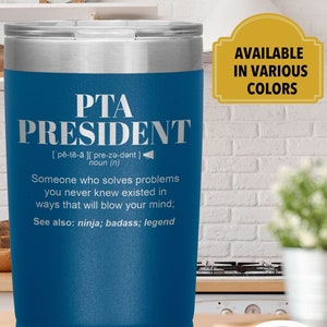 PTA PRESIDENT Gift Tumbler l Birthday, Appreciation, Christmas Gifts l Stainless Steel Insulated Laser Engraved l 20 oz