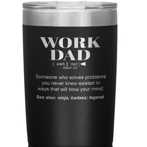 Bicchiere regalo WORK DAD l Regali di compleanno, apprezzamento, Natale l Acciaio inossidabile isolato inciso al laser l In bicchiere da 20 oz
