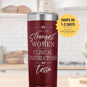 CLINICAL INSTRUCTOR Gifts l Skinny Tumbler for Her, Women l New Clinical Nursing, Nurse Educator Graduation Insulated, Stainless Steel Cup