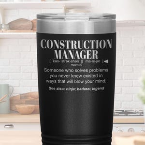 CONSTRUCTION MANAGER Gift Tumbler l Birthday, Appreciation, Christmas Gifts l Stainless Steel Insulated Laser Engraved l In Various Sizes