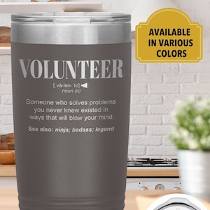 Volunteer Gift Tumbler l Birthday, Appreciation, Christmas Gifts l Stainless Steel Insulated Laser Engraved l I n 20 oz tumbler