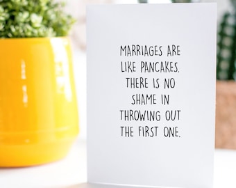 Marriages are Like Pancakes - Funny Divorce Greeting Card l Break Up Gift Card l Sympathy Card l Congratulations Gift for Him Her