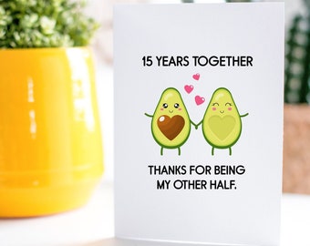 Funny Avocado Greeting Card l 15th Year Anniversary l Fifteen Years Gift Card l Thanks for Being My Other Half Love Card l A7, Matte Card