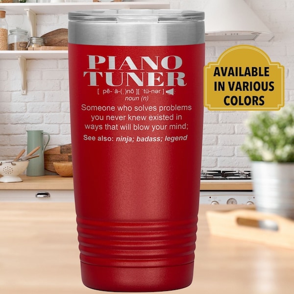 PIANO TUNER Gift Tumbler l Birthday, Appreciation, Christmas Gifts l Stainless Steel Insulated Laser Engraved l 20oz Tumbler