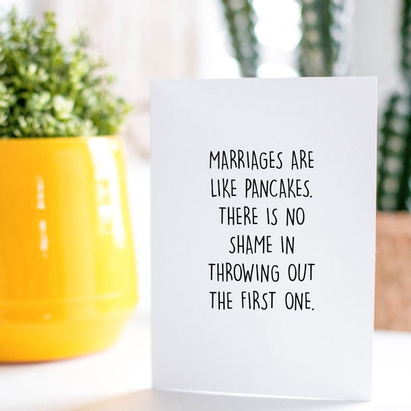 Marriages are Like Pancakes - Funny Divorce Greeting Card l Break Up Gift Card l Sympathy Card l Congratulations Gift for Him Her