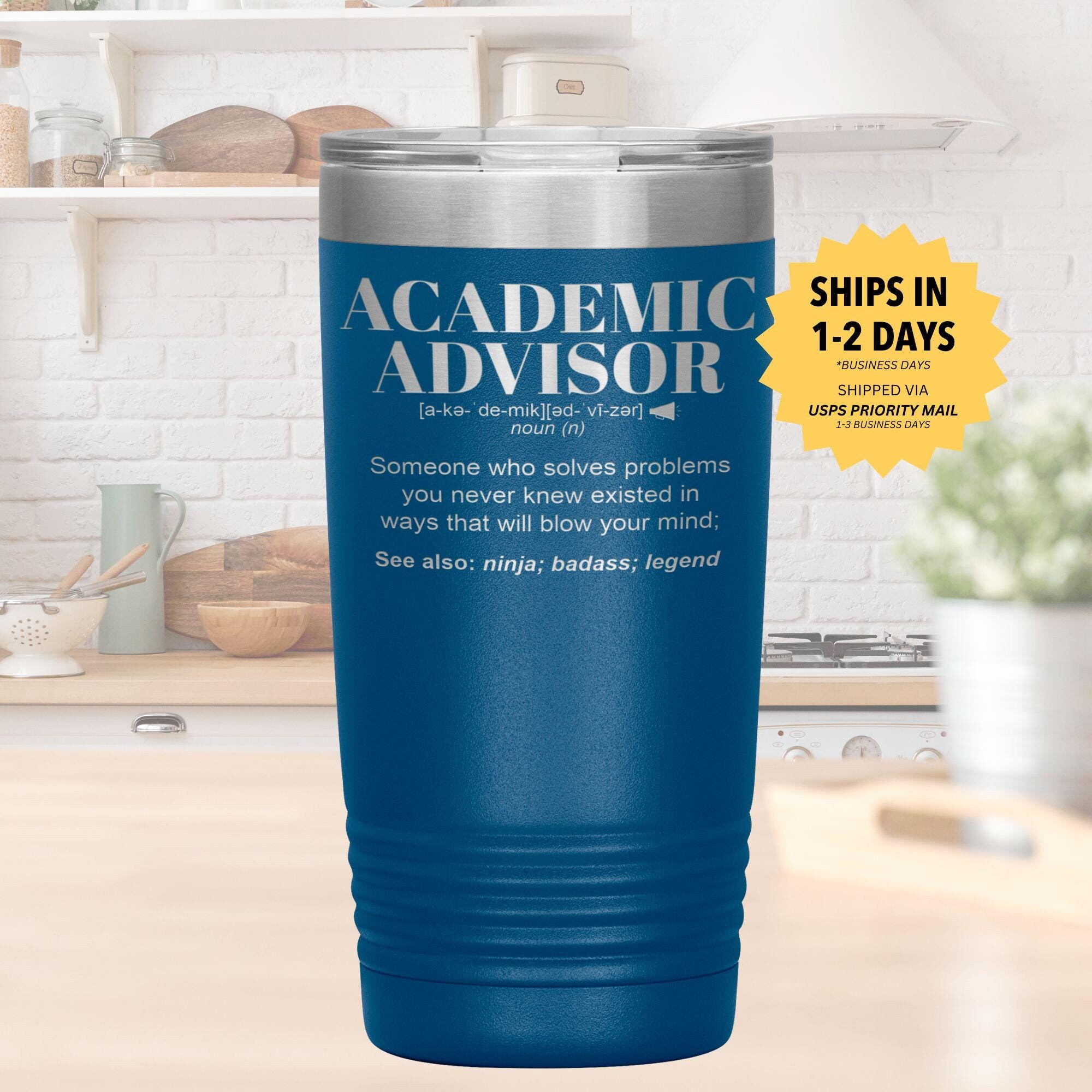 ACADEMIC ADVISOR Gift Tumbler l Birthday, Appreciation, Christmas Gifts l Stainless Steel Insulated Laser Engraved l In 20 oz tumbler