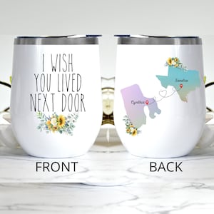 I Wish You Lived Next Door l Personalized Best Friend Tumbler l I Miss You, Long Distance BFF, Going, Moving Away Gift l State to State Cup