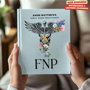 FNP Graduation Gift, Caduceus Journal, Family Nurse Practitioner, Personalized New Nursing Student Floral Notebook , Notepad Unique Diary