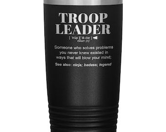 TROOP  LEADER Gift Tumbler l Birthday, Appreciation, Christmas Gifts l Stainless Steel Insulated Laser Engraved l In 20 oz tumbler