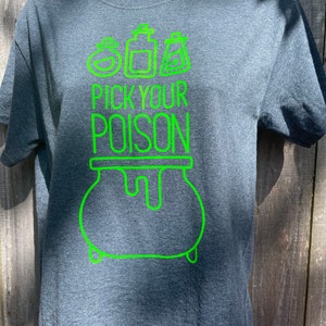 Fall Shirt, Halloween Shirt,  Witches Poison Shirt, Pick Your Poison Shirt, Choose Your Poison Shirt,  Poison Shirt.