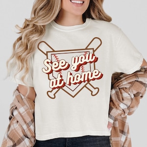 Vintage Baseball See You at Home Crop Tee Womensclothing Crop T-Shirt for Softball Baseball Mama Retro Cropped Shirt Baseball Girlfriend