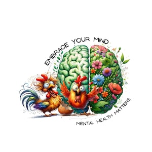 Pollo sulla salute mentale PNG, Consapevolezza sulla salute mentale PNG "Abbraccia la tua mente/La salute mentale è importante", Sublimazione ispiratrice, Salute mentale PNG.