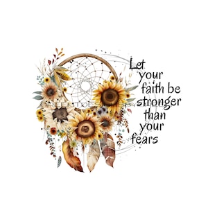 Inspirerende zonnebloemen & veren Dreamcatcher - 'Laat je geloof sterker zijn dan je angsten' - Sublimatie PNG en JPG - Instant Download