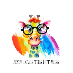 Girafe colorée inspirante des cliparts - « Jesus Loves this Hot Mess » - girafe arc-en-ciel avec des lunettes surdimensionnées - Sublimation PNG Instant Download