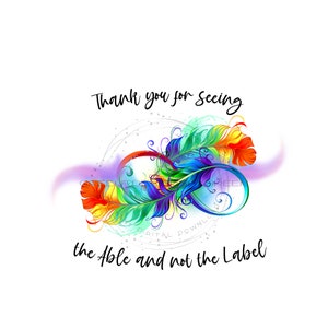 Autism PNG, Autism Awareness&quot;Thank You for Seeing the Able and not the Label&quot; Rainbow Feather PNG, Rainbow Autism Design, Sublimation Design