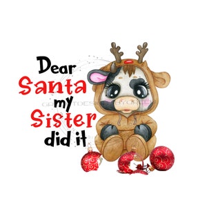 Niedliches Rentier & zerbrochenes Ornament Sublimationsdruck PNG - 'Dear Santa, my Sister hat es' - Lustige Weihnachtscliparts - Digital Download