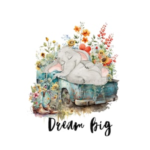 Elephant PNG download, sleeping elephant PNG, wild elephant PNG,&quot;Dream Big&quot;, grey elephant sublimation, vintage truck wildflower clipart Png