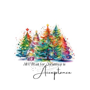 Arbre de Noël arc-en-ciel de fierté de Noël pour sublimation - « Tout ce que je veux pour Noël, c'est l'acceptation », Clipart d'arbre de Noël - Téléchargement numérique