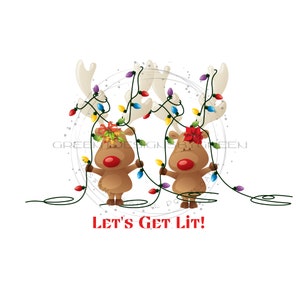 Renas de Natal engraçadas PNG - 'Let's Get Lit' - Cordas de luz de Natal - Clipart de festa de fim de ano - Arquivo de sublimação de camisa - Download digital