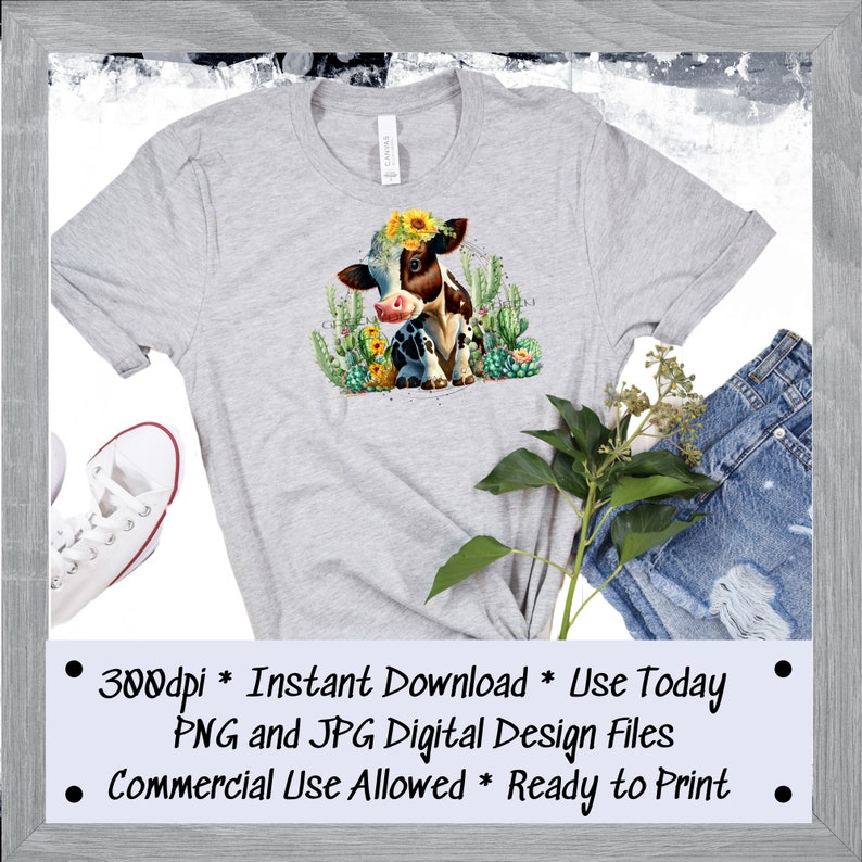 May include: A gray t-shirt with a digital design of a brown and white cow wearing a sunflower crown and surrounded by cacti. The text "300dpi * Instant Download * Use Today PNG and JPG Digital Design Files Commercial Use Allowed * Ready to Print" is printed on the bottom of the image.