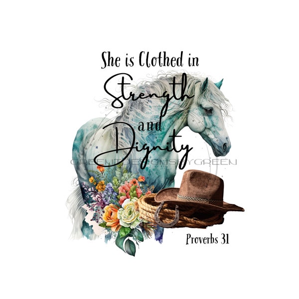 Horse Ranch PNG with Cowboy Hat &  Proverbs 31 Quote - 'She is Clothed in Strength and Dignity'