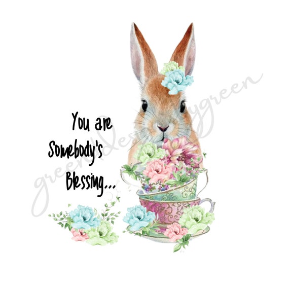 Bunny Rabbit & Tea Cups PNG – Floral Blessing Quote (Digital Download)