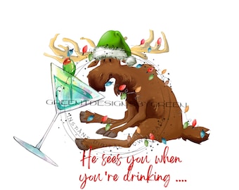 Excêntrico Rena Bebendo Martini Sublimação PNG - &#39;Ele vê você quando você está bebendo&#39; - Clipart de festa de Natal - Download digital
