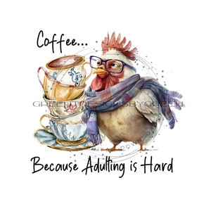 Lustiges Huhn PNG, Hahn PNG, Kaffeetasse PNG, kommerzielle Nutzung, Farmleben Sublimation - "Kaffee ... weil Erwachsenenbildung ist hart" Digitaler Download