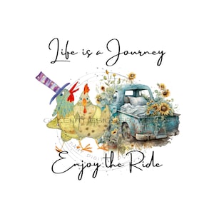 Vintage Truck and Chicken PNG, Rustic chicken digital download, farm truck PNG &quot;Life is a Journey, Enjoy the Ride&quot; clipart for sublimation