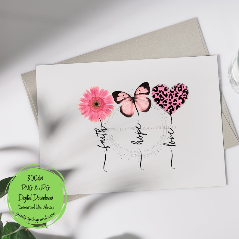May include: Digital download of a pink and black graphic with a butterfly, a pink daisy, and a heart with a leopard print. The words "faith", "hope", and "love" are written in a circle around the graphic.