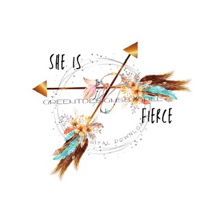 May include: A watercolor illustration of two crossed arrows with feathers and floral accents. The arrows are surrounded by a circle with the text "She is Fierce".