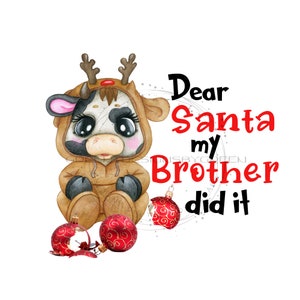 Schattig rendier en gebroken ornament sublimatie PNG - 'Lieve kerstman, mijn broer heeft het gedaan' - grappige kerstclipart - digitale download