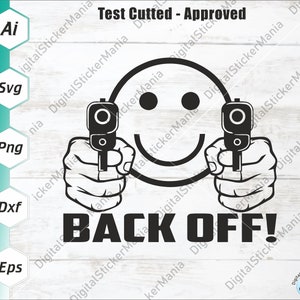 Terugtrekken SVG, Smiley gezicht met twee geweren, Тhreaten om te schieten, Kom niet dichterbij, Auto sticker sticker, Cricut gesneden bestand, Svg, Dxf, Eps, Ai, Png