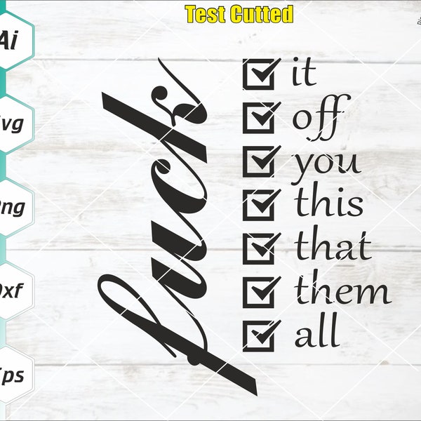 F It Svg, F It Bundle Svg, F It Pack Svg, F Check List Svg, Fuck It, Cricut Silhouette Cutting File Digital Download Svg, Ai, Eps, Dxf, Png