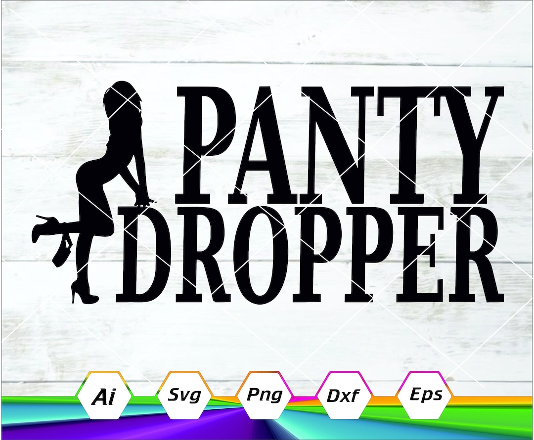 Panty Dropper Svg, Bumper Sticker Svg File, Car Sticker Decal, Cricut Cut File, Silhouette Cameo
