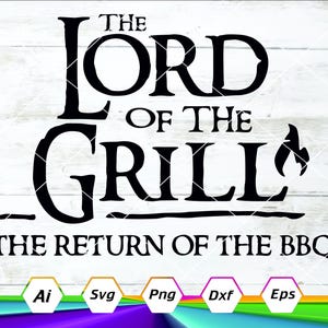 Lord of the Grill Svg, Powrót BBQ, Barbeque Svg, png svg png dxf eps ai, grafika wektorowa pliki cięte pliki clipart natychmiastowe pobieranie