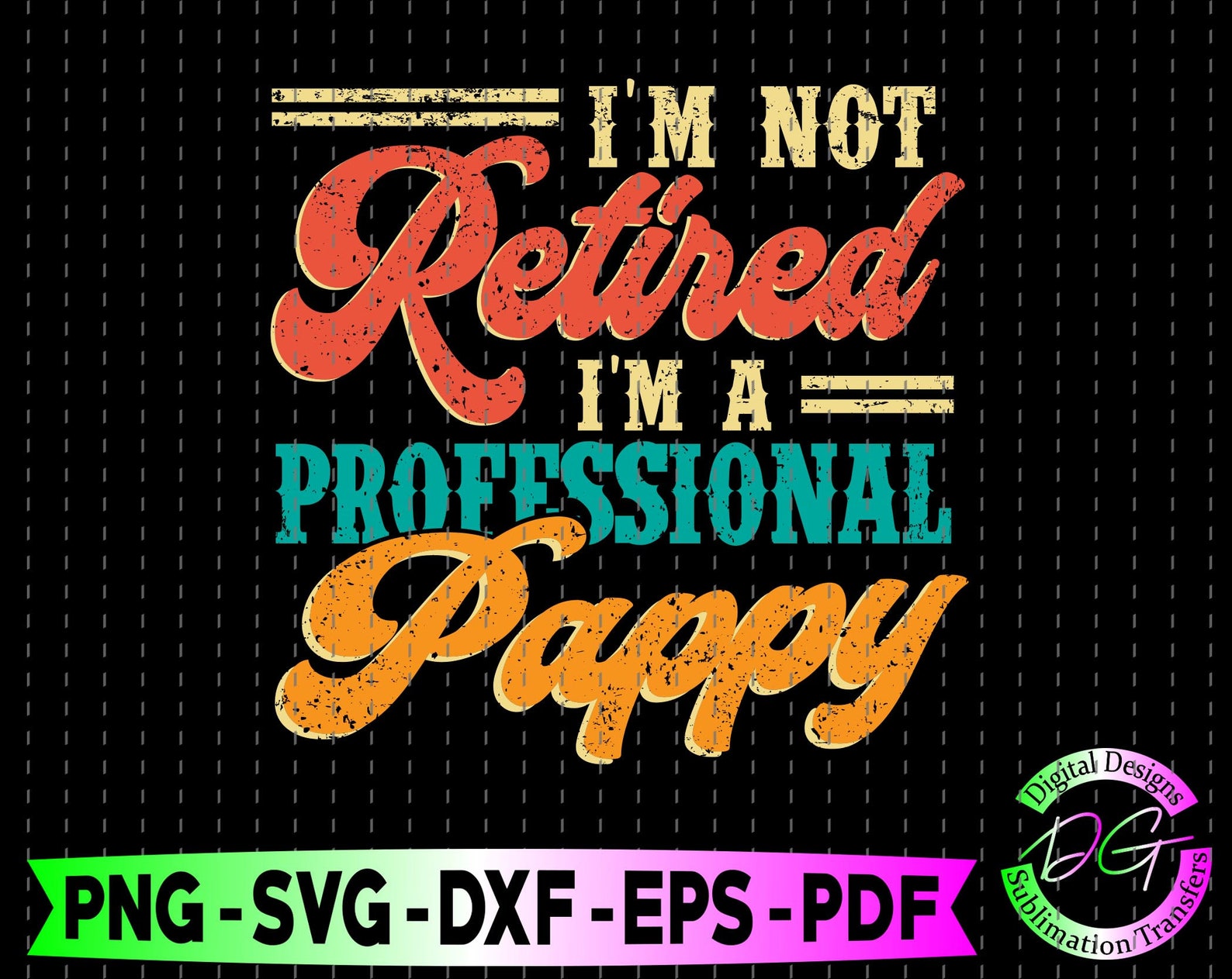 I'm Not Retired I'm A Professional Pappy SVG | Etsy