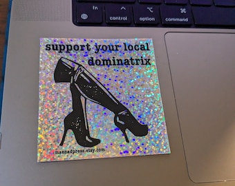 Support Your Local Dominatrix sticker