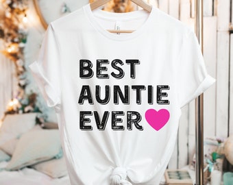 Auntie Best Auntie Ever Womens T Shirt Auntie Shirt I love my Aunt Gift for Aunt Funny shirt I love my Aunt