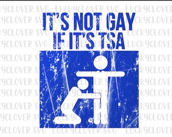 It's Not Gay Svg TSA svg. Adult humor svg