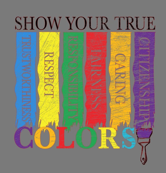 Show Your True Colors SVG Trustworthiness, Respect, Responsiblity,  Fairness, Caring, Citizenship svg Teacher SVG